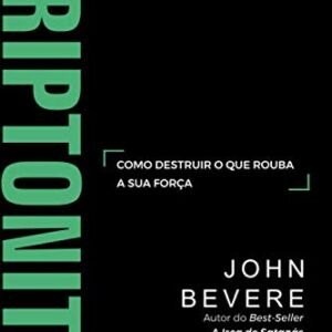 Kriptonita - como destruir o que rouba sua força