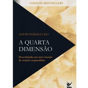 A quarta dimensão - Descobrido um novo mundo de orações respondidas