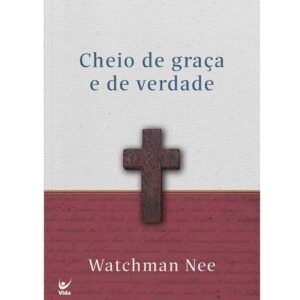 Cheio de graça e verdade