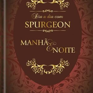 Dia a dia com Spurgeon - manhã e noite