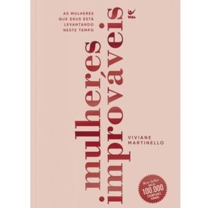 Mulheres improváveis - As mulheres que Deus esta levantando nesse tempo